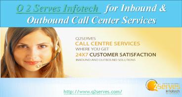Inbound Call Center Service Provider -Q 2 Serves Infotech
