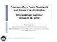 Common Core State Standards and Assessment Initiative Informational Webinar October 28, 2010 PowerPoint PPT Presentation