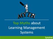 Top Myths about Learning Management Systems