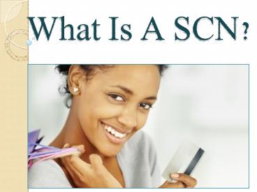 What Is A SCN?