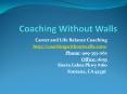 Career and Life Balance Coaching | Coaching Without Walls PowerPoint PPT Presentation