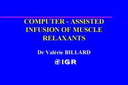 COMPUTER - ASSISTED INFUSION OF MUSCLE RELAXANTS