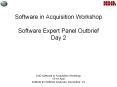 Software in Acquisition Workshop  Software Expert Panel Outbrief Day 2 PowerPoint PPT Presentation