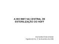 A ISO 9001 NA CENTRAL DE ESTERILIZA PowerPoint PPT Presentation