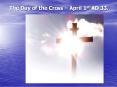 The Day of the Cross  PowerPoint PPT Presentation