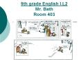 9th grade English I.L2 Mr. Bath Room 403 PowerPoint PPT Presentation