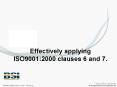 Effectively applying ISO9001:2000 clauses 6 and 7. PowerPoint PPT Presentation