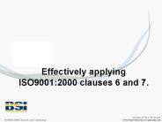 Effectively applying ISO9001:2000 clauses 6 and 7.