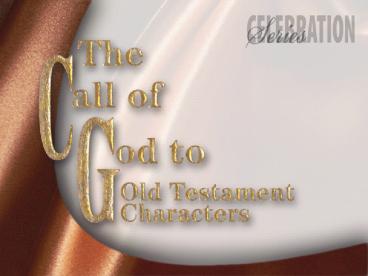 The Call of God to Old Testament Characters