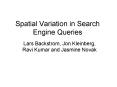 Spatial Variation in Search Engine Queries PowerPoint PPT Presentation