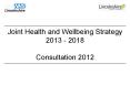 Joint Health and Wellbeing Strategy 2013 - 2018  Consultation 2012 PowerPoint PPT Presentation