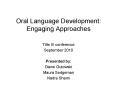 Oral Language Development: Engaging Approaches PowerPoint PPT Presentation
