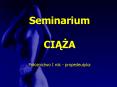 Seminarium CIAZA Poloznictwo I rok - propedeutyka PowerPoint PPT Presentation