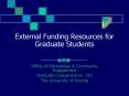 External Funding Resources for Graduate Students PowerPoint PPT Presentation
