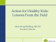 Action for Healthy Kids: Lessons From the Field PowerPoint PPT Presentation