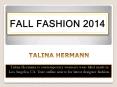 Women Fall Fashion Clothing 2014 - Talina Hermann PowerPoint PPT Presentation