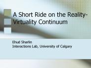 A Short Ride on the Reality-Virtuality Continuum