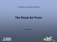 The Royal Air Force PowerPoint PPT Presentation