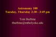 Astronomy 100 Tuesday, Thursday 2:30 - 3:45 pm Tom Burbine tburbine@mtholyoke.edu PowerPoint PPT Presentation