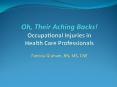 Oh, Their Aching Backs!  Occupational Injuries in Health Care Professionals Patricia Graham, RN, MS, CNE PowerPoint PPT Presentation