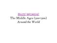 Buzz Words! The Middle Ages (500-1300) Around the World PowerPoint PPT Presentation