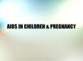 AIDS IN CHILDREN PowerPoint PPT Presentation