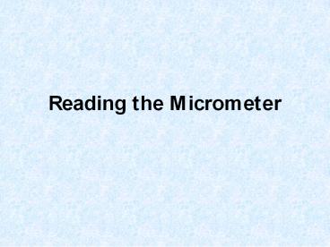 Reading the Micrometer