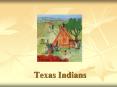 Texas Indians PowerPoint PPT Presentation