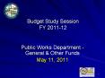 Budget Study Session FY 2011-12 PowerPoint PPT Presentation