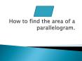 How to find the area of a parallelogram. PowerPoint PPT Presentation