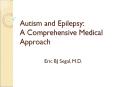 Autism and Epilepsy:  A Comprehensive Medical Approach PowerPoint PPT Presentation