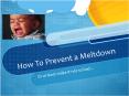 How To Prevent a Meltdown PowerPoint PPT Presentation