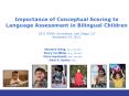 Importance of Conceptual Scoring to Language Assessment in Bilingual Children 2011 ASHA Convention, San Diego, CA November 19, 2011 PowerPoint PPT Presentation