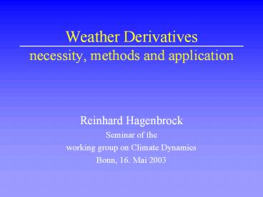 Weather Derivatives necessity, methods and application