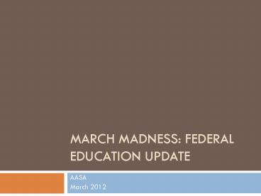 March Madness: federal education update