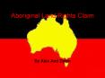 Aboriginal Land Rights Claim PowerPoint PPT Presentation