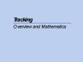 Tracking - Overview and Mathematics PowerPoint PPT Presentation