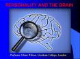 PERSONALITY AND THE BRAIN PowerPoint PPT Presentation