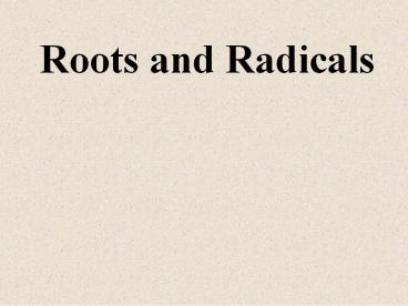 Roots and Radicals