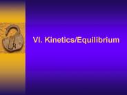 VI. Kinetics/Equilibrium