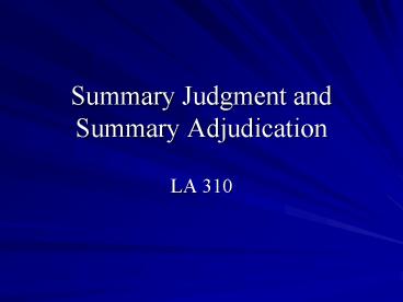 Summary Judgment and Summary Adjudication