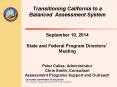 Transitioning California to a Balanced Assessment System   September 19, 2014 State and Federal Program Directors PowerPoint PPT Presentation