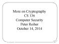 More on Cryptography CS 136 Computer Security Peter Reiher October 14, 2014 PowerPoint PPT Presentation