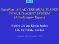 GamePlan: AN ADVERSARIAL PLANER IN MULTI-AGENT SYSTEM (A Preliminary Report) PowerPoint PPT Presentation