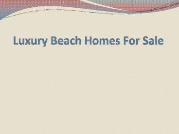 Luxury Beach Homes For Sale