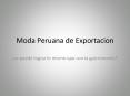 Moda Peruana de Exportacion PowerPoint PPT Presentation