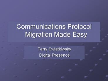 Communications Protocol Migration Made Easy