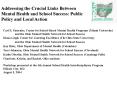 Addressing the Crucial Links Between Mental Health and School Success: Public Policy and Local Action PowerPoint PPT Presentation