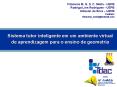 Sistema tutor inteligente em um ambiente virtual de aprendizagem para o ensino de geometria PowerPoint PPT Presentation