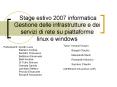 Stage estivo 2007 informatica Gestione delle infrastrutture e dei servizi di rete su piattaforme linux e windows PowerPoint PPT Presentation